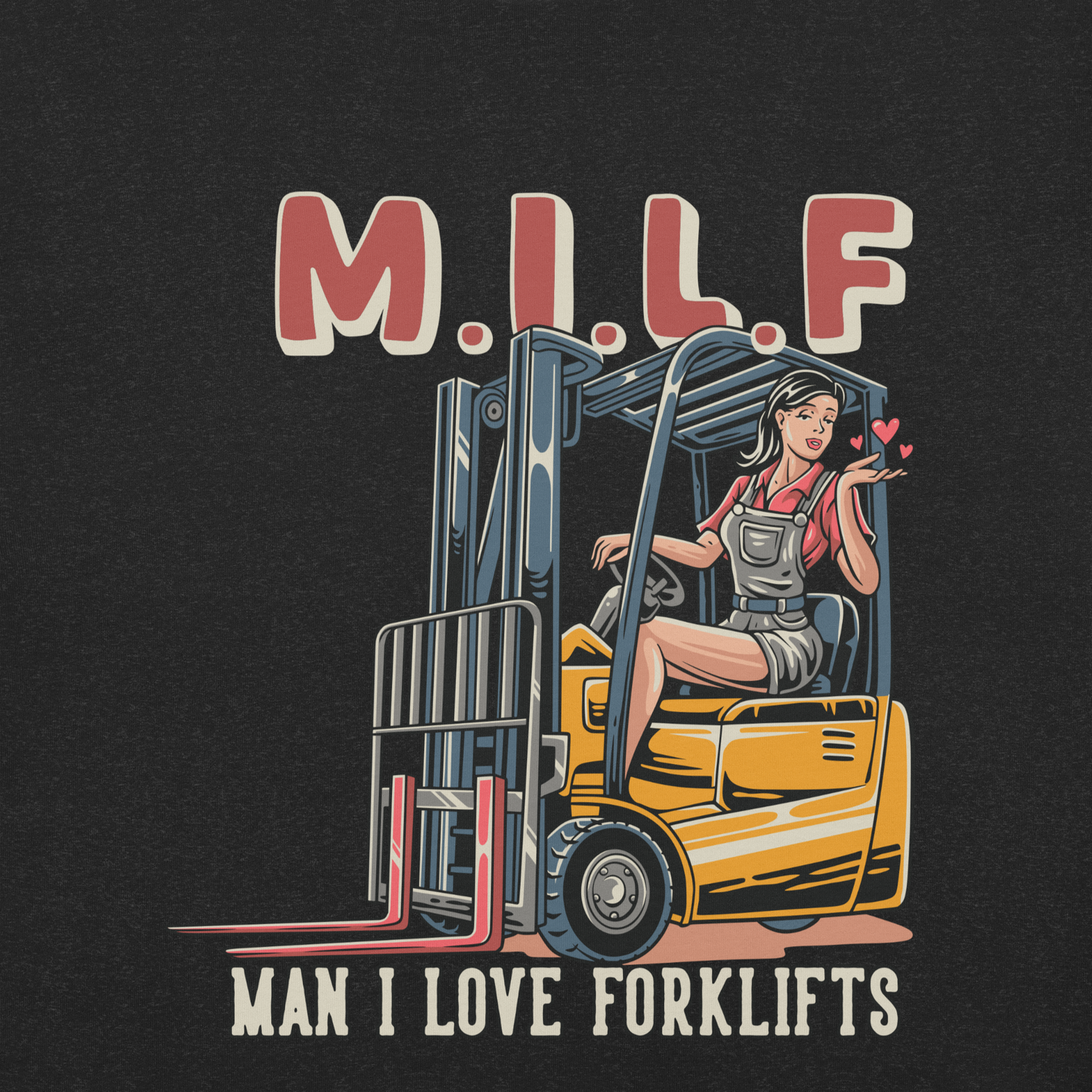 Man I Love Forklifts